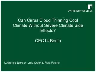 Can Cirrus Cloud Thinning Cool Climate Without Severe Climate Side Effects? CEC14 Berlin