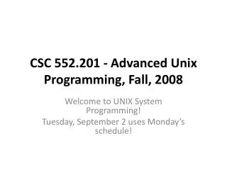 CSC 552.201 - Advanced Unix Programming, Fall, 2008