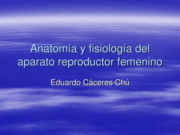 anatom a y fisiolog a del aparato reproductor femenino