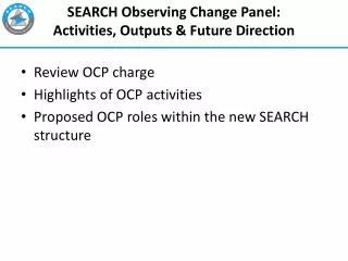 SEARCH Observing Change Panel: Activities, Outputs &amp; Future Direction