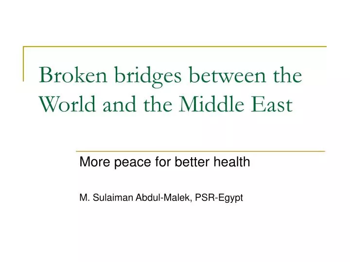 broken bridges between the world and the middle east