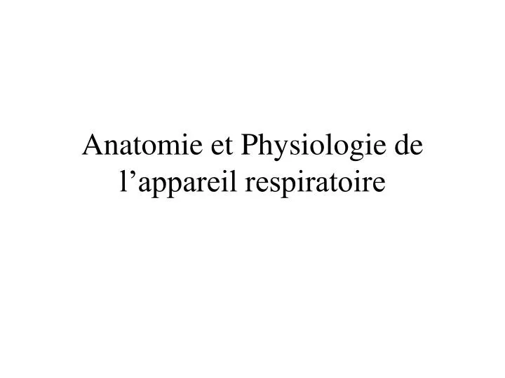 anatomie et physiologie de l appareil respiratoire