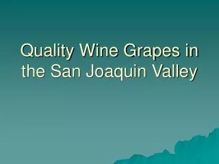 Quality Wine Grapes in the San Joaquin Valley