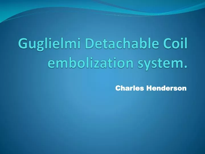 guglielmi detachable coil embolization system
