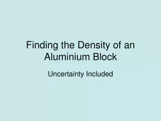 Finding the Density of an Aluminium Block
