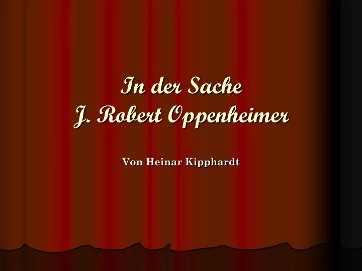 in der sache j robert oppenheimer