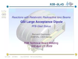 Reactions with Relativistic Radioactive ions Beams GSI Large Acceptance Dipole