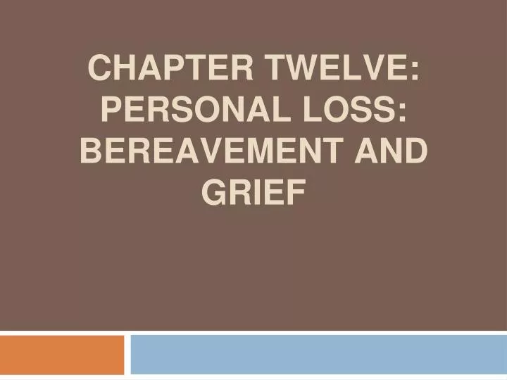 chapter twelve personal loss bereavement and grief