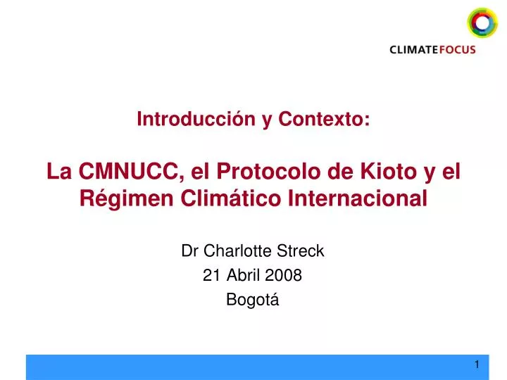introducci n y contexto la cmnucc el protocolo de kioto y el r gimen clim tico internacional