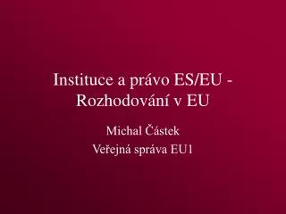 instituce a pr vo es eu rozhodov n v eu