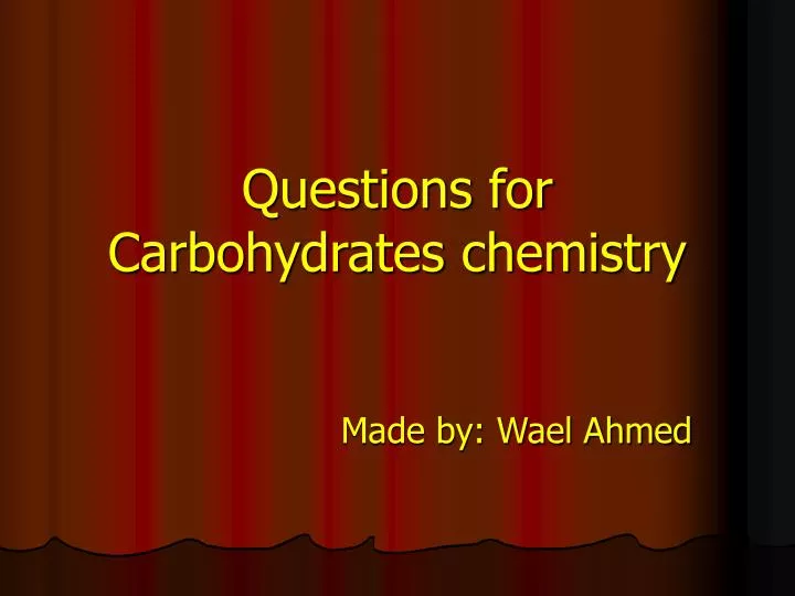 questions for carbohydrates chemistry