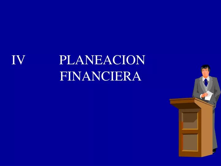iv planeacion financiera