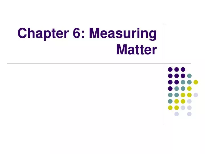 chapter 6 measuring matter