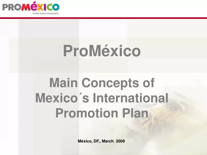 prom xico main concepts of mexico s international promotion plan