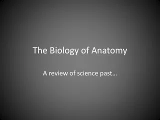 The Biology of Anatomy