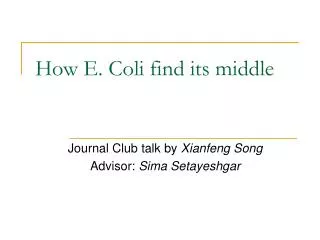 How E. Coli find its middle