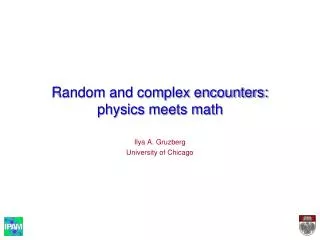 Random and complex encounters: physics meets math