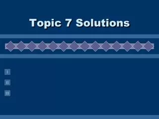 Topic 7 Solutions