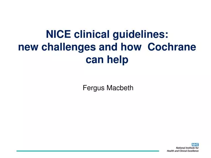 nice clinical guidelines new challenges and how cochrane can help