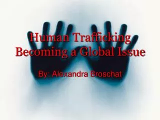 Human Trafficking Becoming a Global Issue