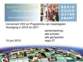 Convenant VSV en Programma van maatregelen Voortgang in 2010 en 2011 	samenwerking: