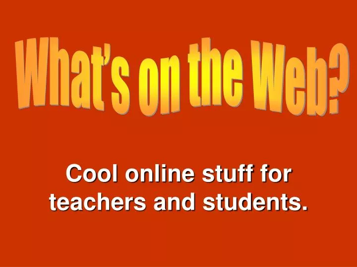 cool online stuff for teachers and students