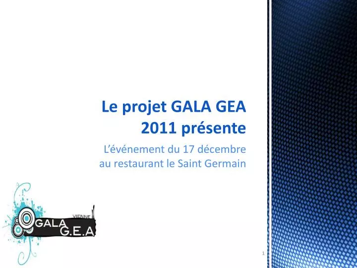 le projet gala gea 2011 pr sente
