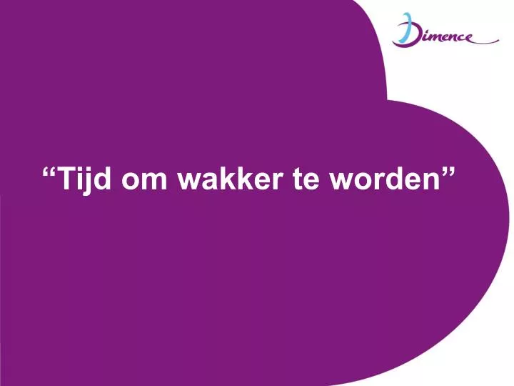 tijd om wakker te worden