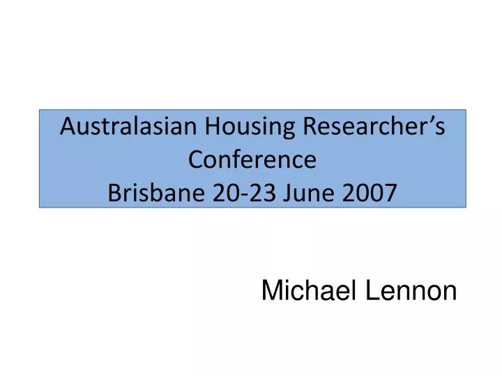 australasian housing researcher s conference brisbane 20 23 june 2007