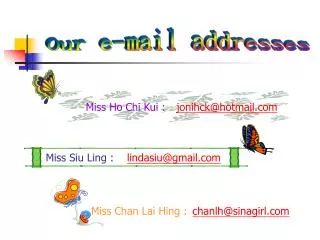 Our e-mail addresses