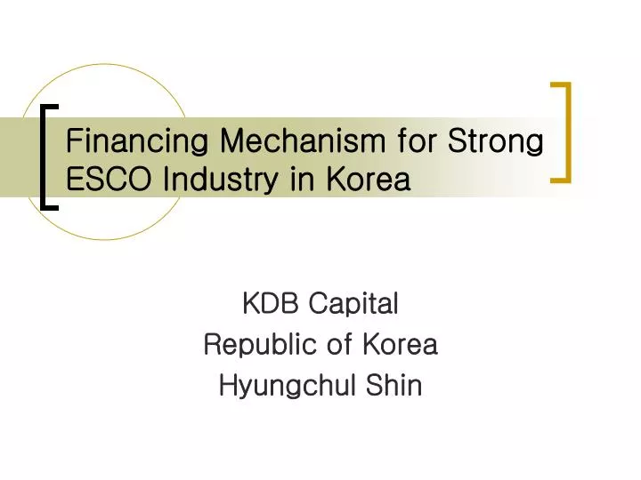 financing mechanism for strong esco industry in korea