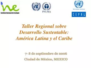 Taller Regional sobre Desarrollo Sustentable: América Latina y el Caribe