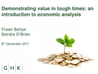 Demonstrating value in tough times: an introduction to economic analysis