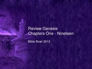 Review Genesis Chapters One - Nineteen