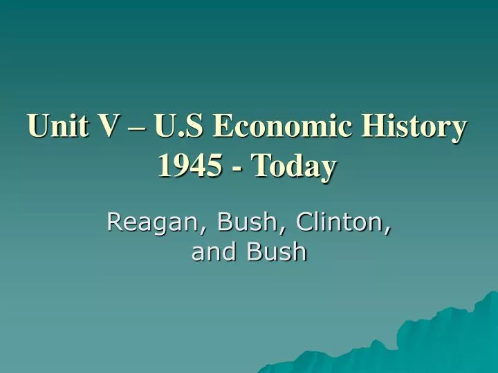 unit v u s economic history 1945 today