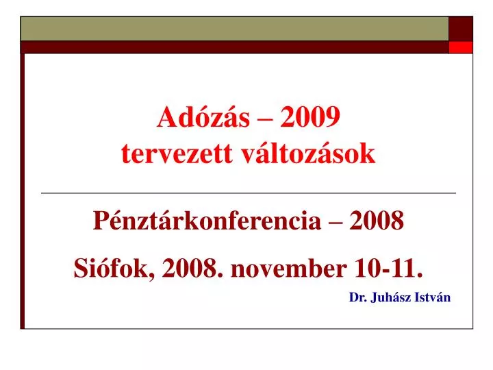 ad z s 2009 tervezett v ltoz sok p nzt rkonferencia 2008 si fok 2008 november 10 11