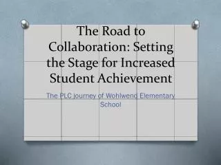 The Road to Collaboration: Setting the Stage for Increased Student Achievement