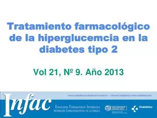 Tratamiento farmacológico de la hiperglucemcia en la diabetes tipo 2 Vol 21, Nº 9. Año 2013