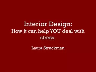 Interior Design: How it can help YOU deal with stress.