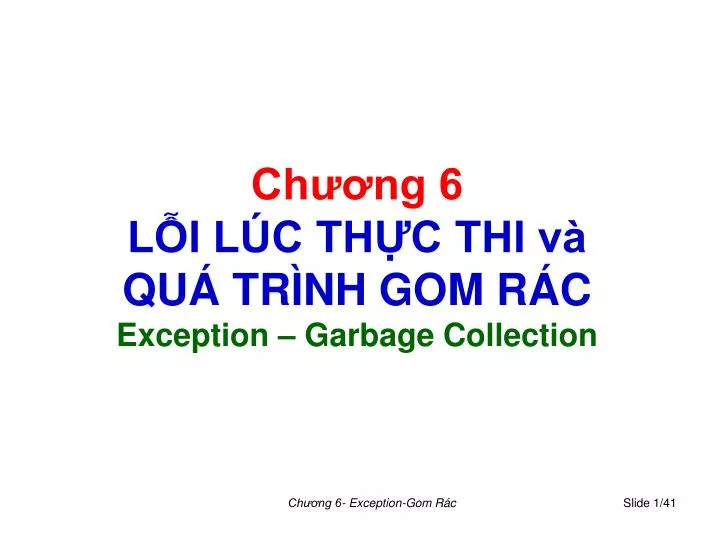 ch ng 6 l i l c th c thi v qu tr nh gom r c exception garbage collection