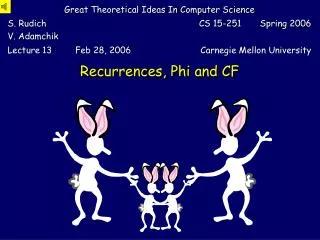 Recurrences, Phi and CF