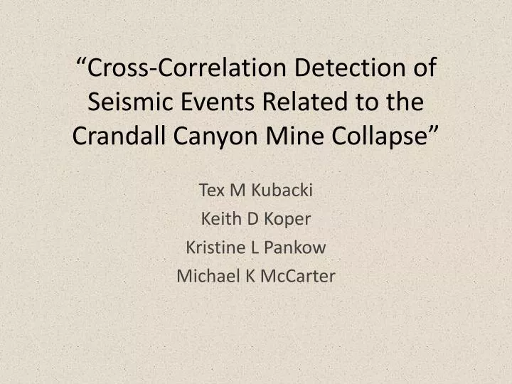 cross correlation detection of seismic events related to the crandall canyon mine collapse
