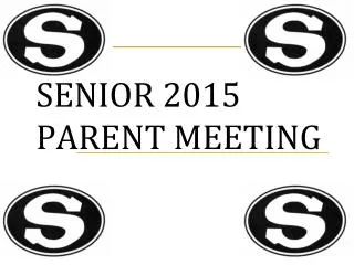 SENIOR 2015 PARENT MEETING