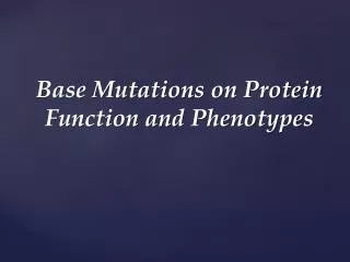 Base Mutations on Protein Function and Phenotypes