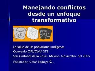 manejando conflictos desde un enfoque transformativo