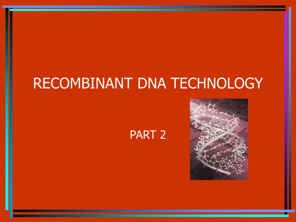 PPT - RECOMBINANT DNA TECHNOLOGY PowerPoint Presentation, free download ...