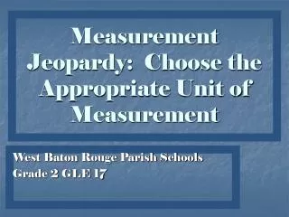 Measurement Jeopardy: Choose the Appropriate Unit of Measurement