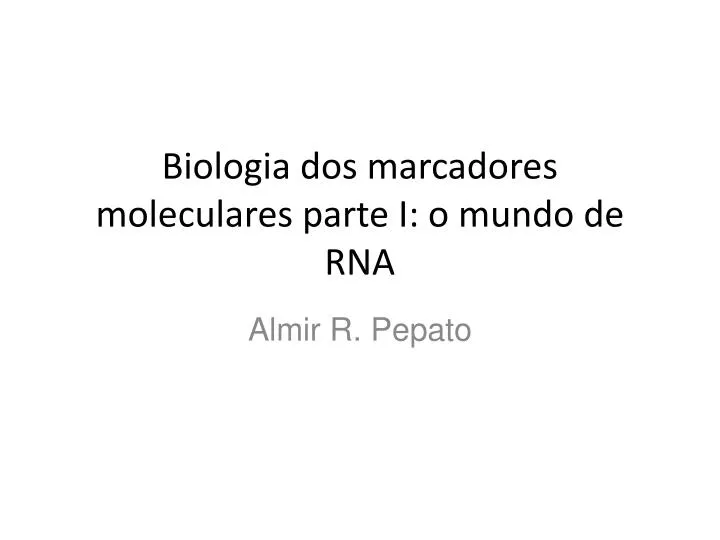 biologia dos marcadores moleculares parte i o mundo de rna