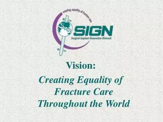 Vision: Creating Equality of Fracture Care Throughout the World