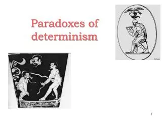 Paradoxes of determinism